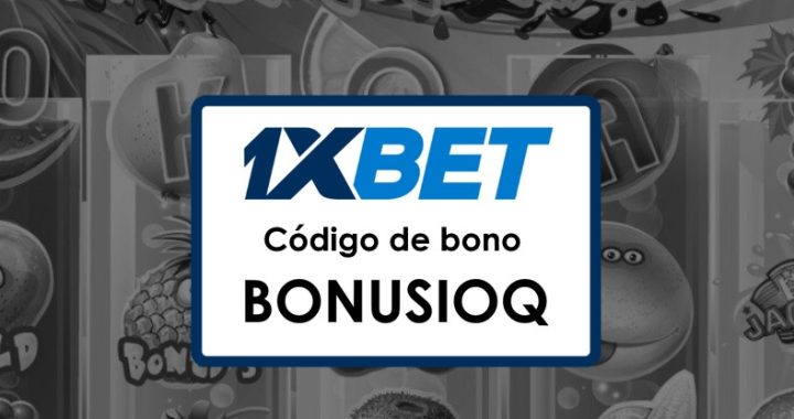 Códigos Promocionales 1xBet México Gratis: Cómo registrar y apostar en 1xBet